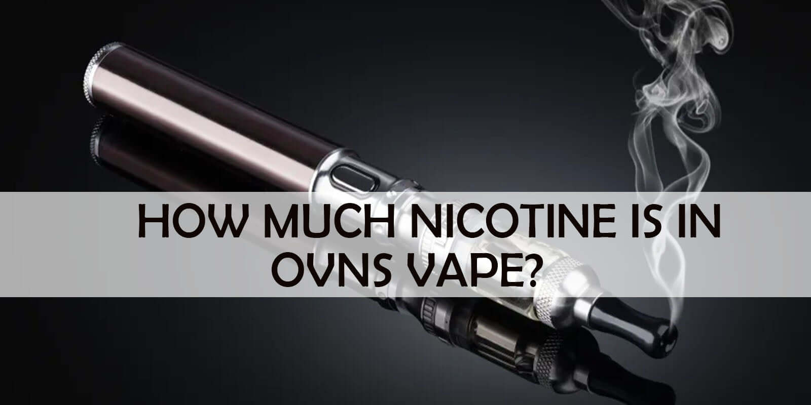 Nicotine Content in OVNS Vapes Explained  Clutch Vape