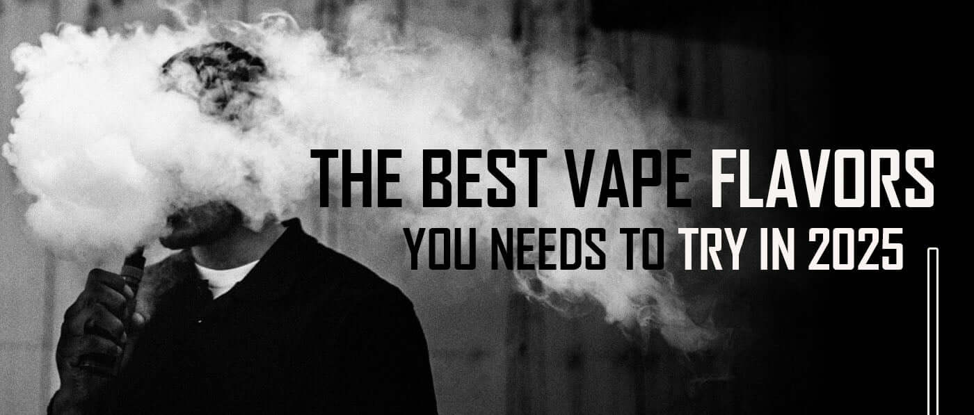 Top Vape Flavors to Try in 2025 Clutch Vape Top Vape Flavors to Try in 2025 Clutch Vape