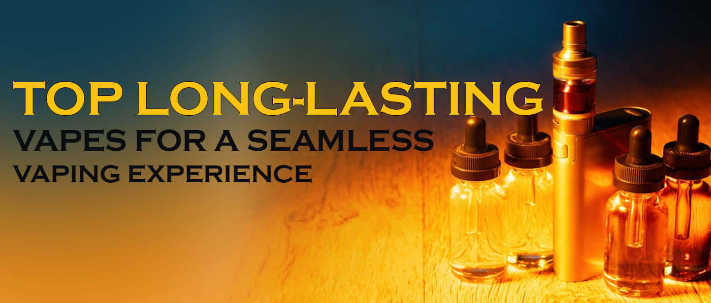 Top Long-Lasting Vapes for Ultimate Vaping – Clutch Vape