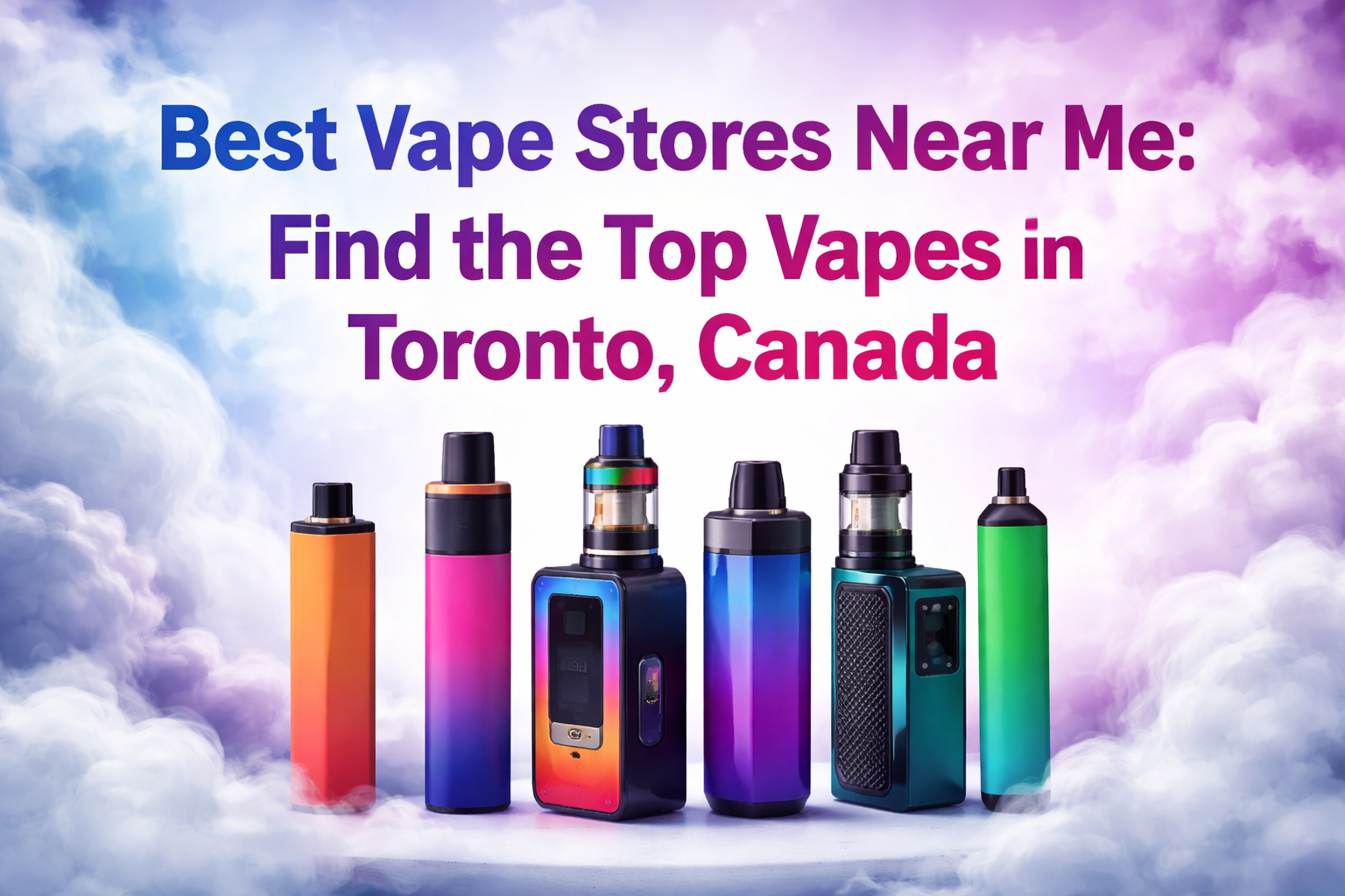 Best Vape Stores Near Me: Find the Top Vapes in Toronto, Canada Clutch Vape Best Vape Stores Near Me: Find the Top Vapes in Toronto, Canada Clutch Vape