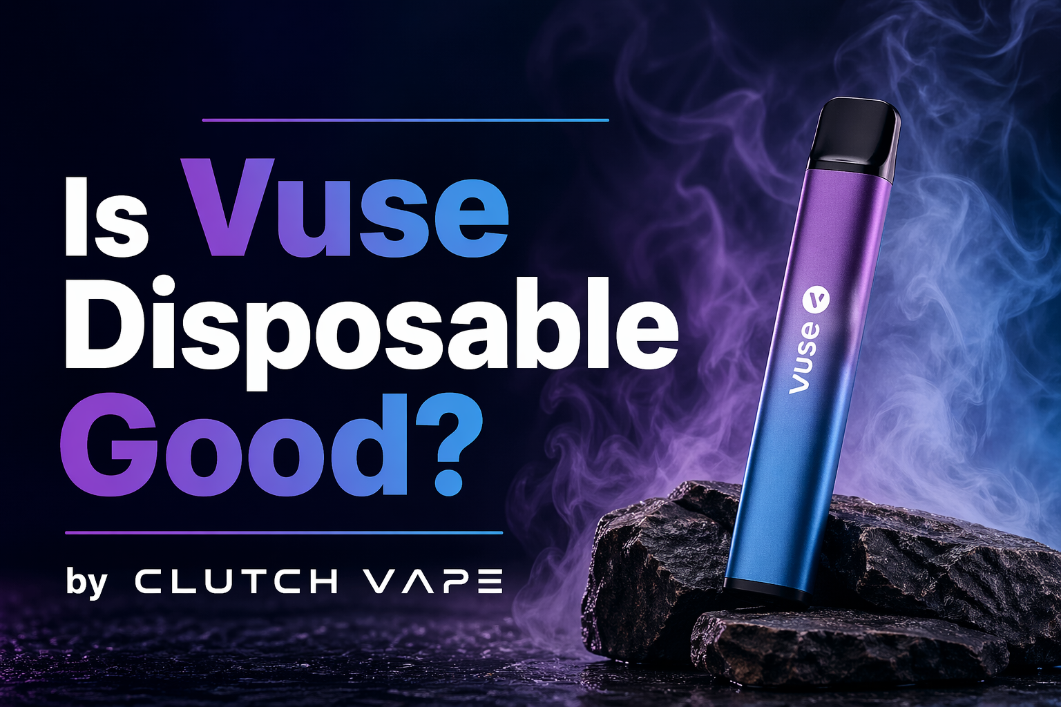 Is Vuse Disposable Good? by Clutch Vape Is Vuse Disposable Good? by Clutch Vape