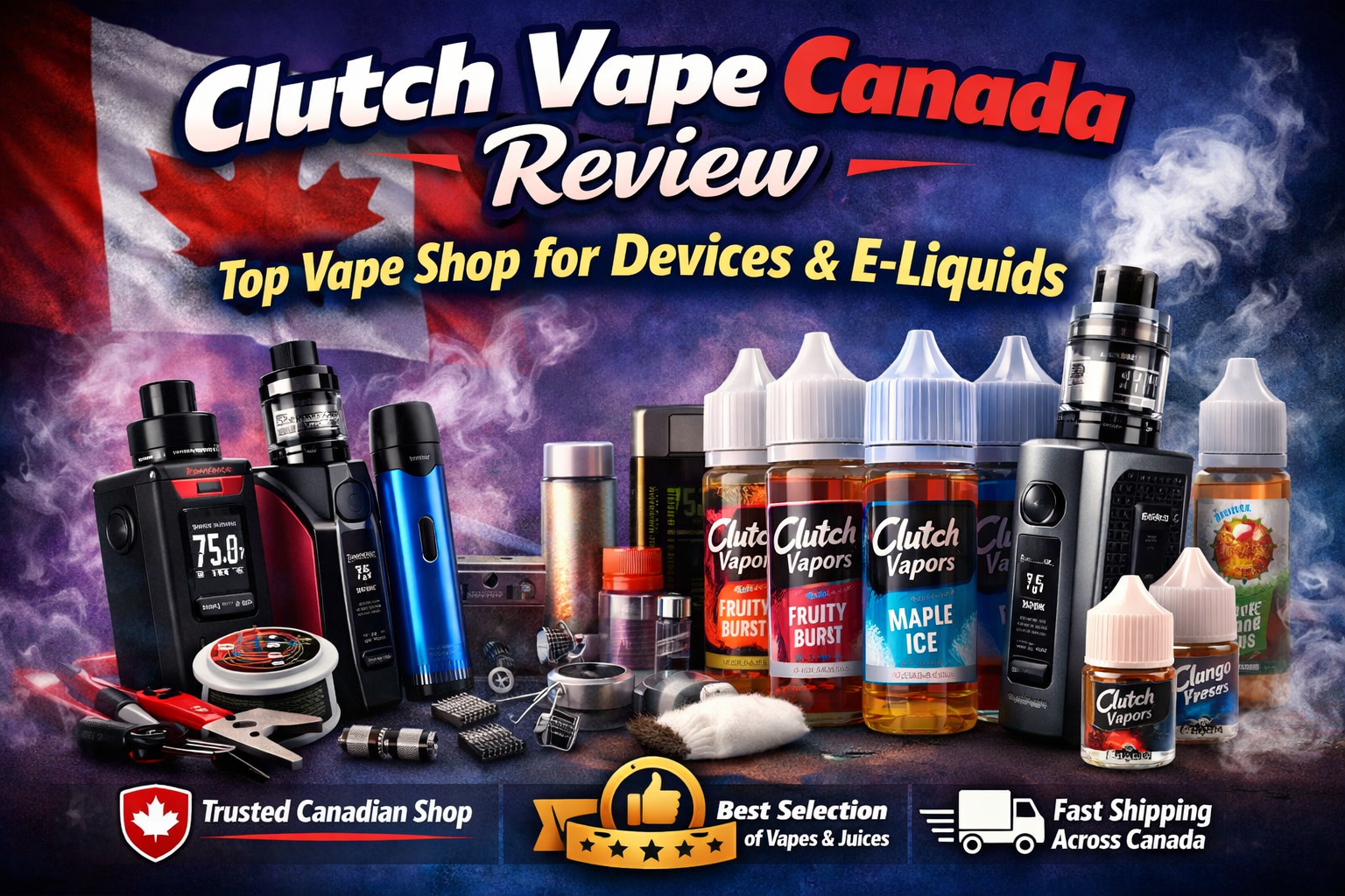 Clutch Vape Canada Review Top Vape Shop for Devices and ELiquids Clutch Vape Canada Review Top Vape Shop for Devices and ELiquids