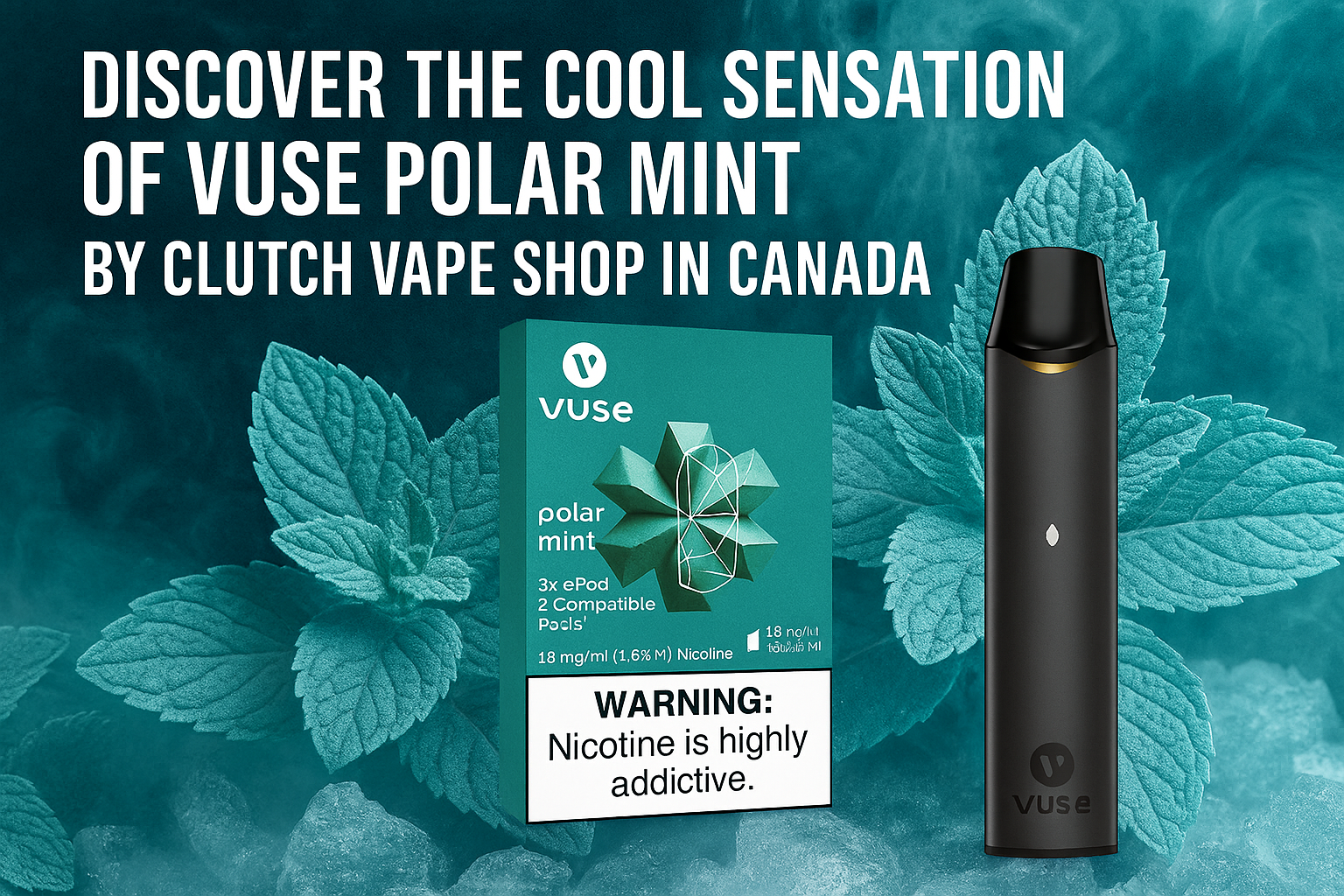 Discover the Cool Sensation of Vuse Polar Mint by Clutch Vape Shop In Discover the Cool Sensation of Vuse Polar Mint by Clutch Vape Shop In