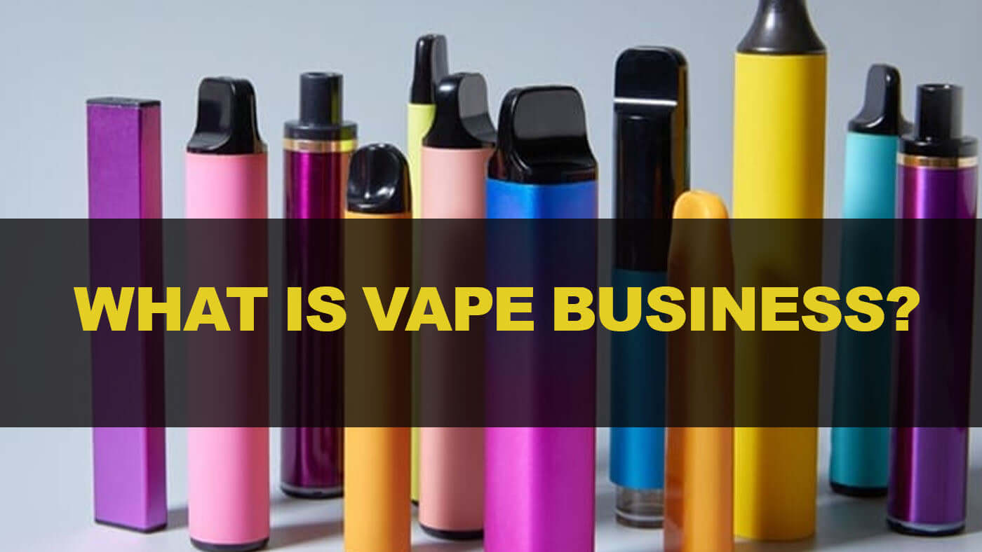 What is Vape Business?