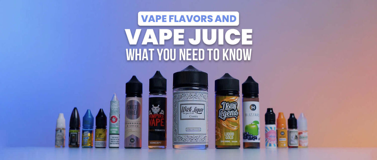 Vape Flavors and Vape Juice What You Need to Know Clutch Vape Vape Flavors and Vape Juice What You Need to Know Clutch Vape
