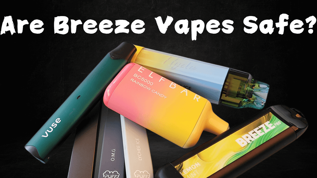 Are Breeze Vapes Safe? A Comprehensive Review Clutch Vape Are Breeze Vapes Safe? A Comprehensive Review Clutch Vape