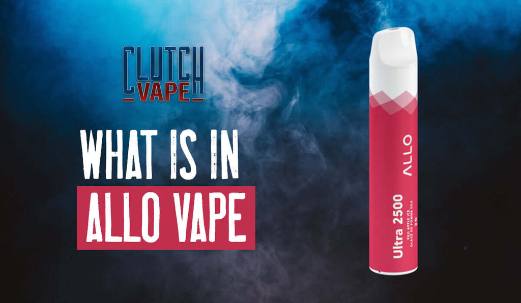 What is an Allo Vape? | Popular Vape Products  Clutch Vape