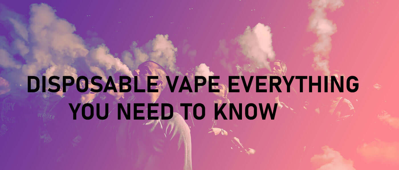 Disposable Vape: Everything You Need to Know