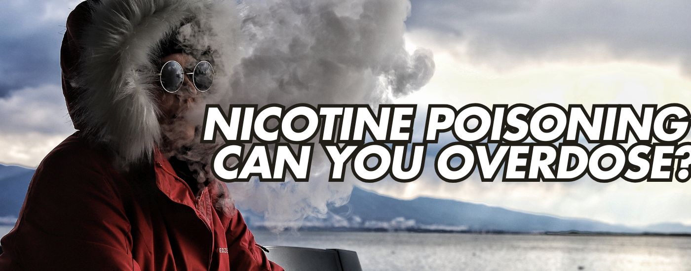 Nicotine Poisoning: Can You Overdose?