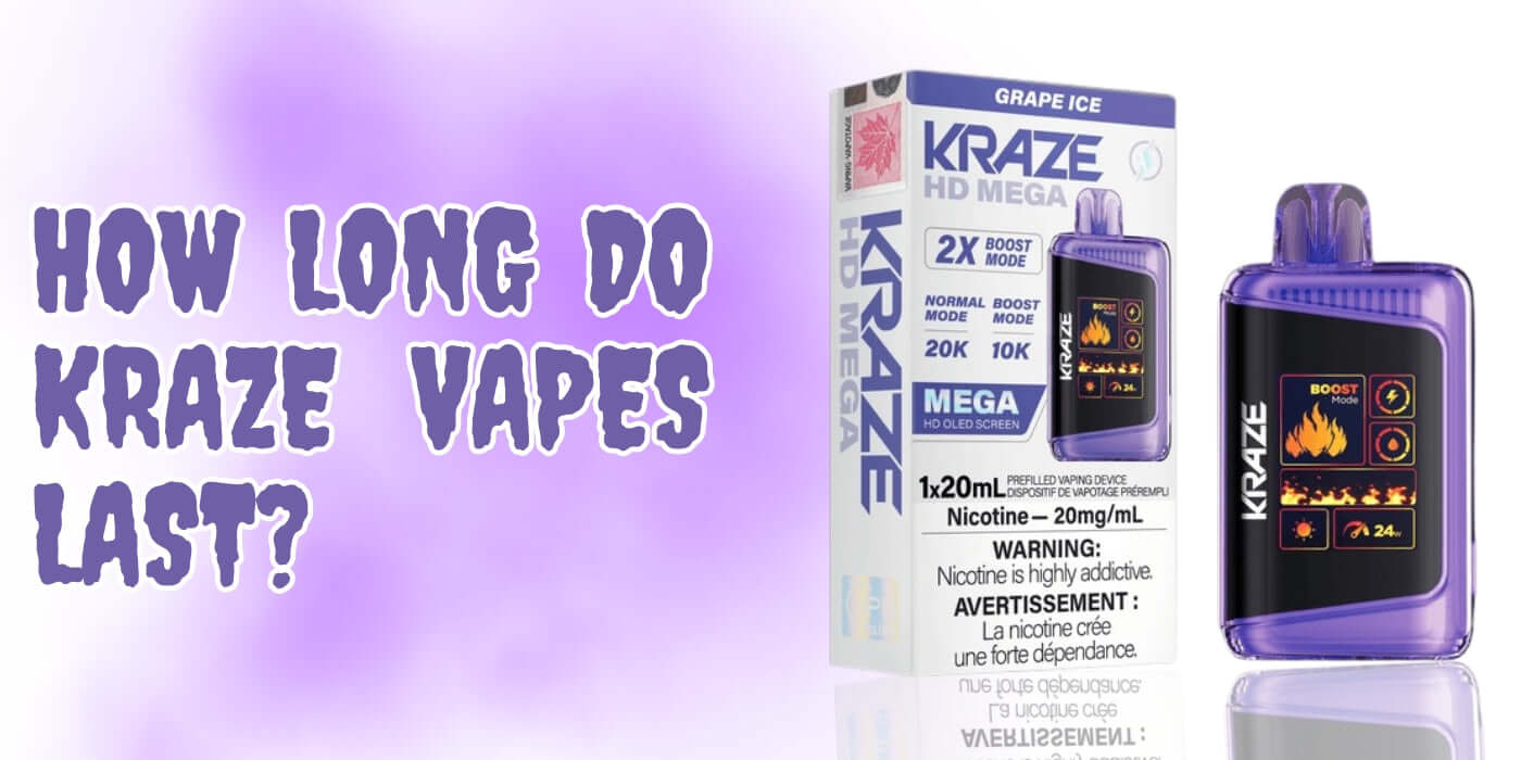 How Long Do Kraze Vapes Last?