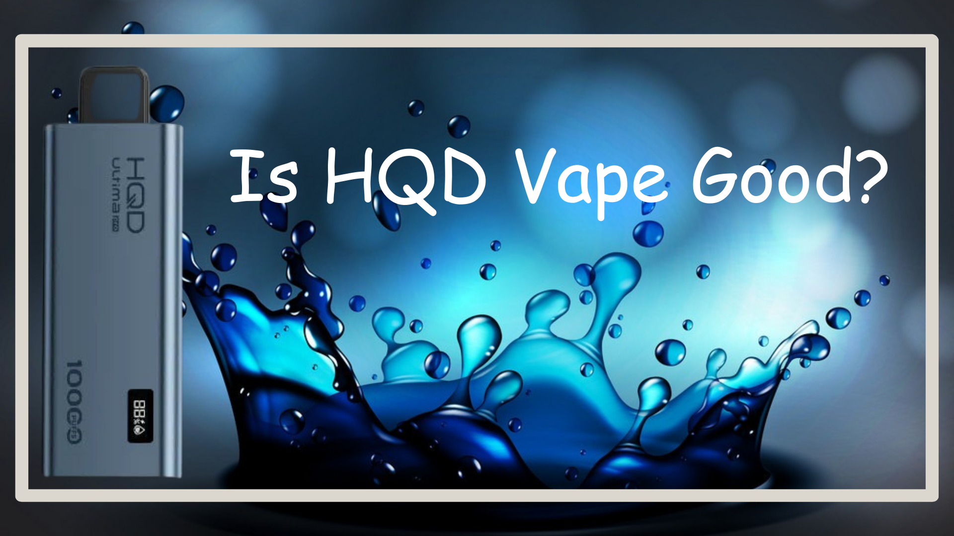 Is HQD Vape Good?