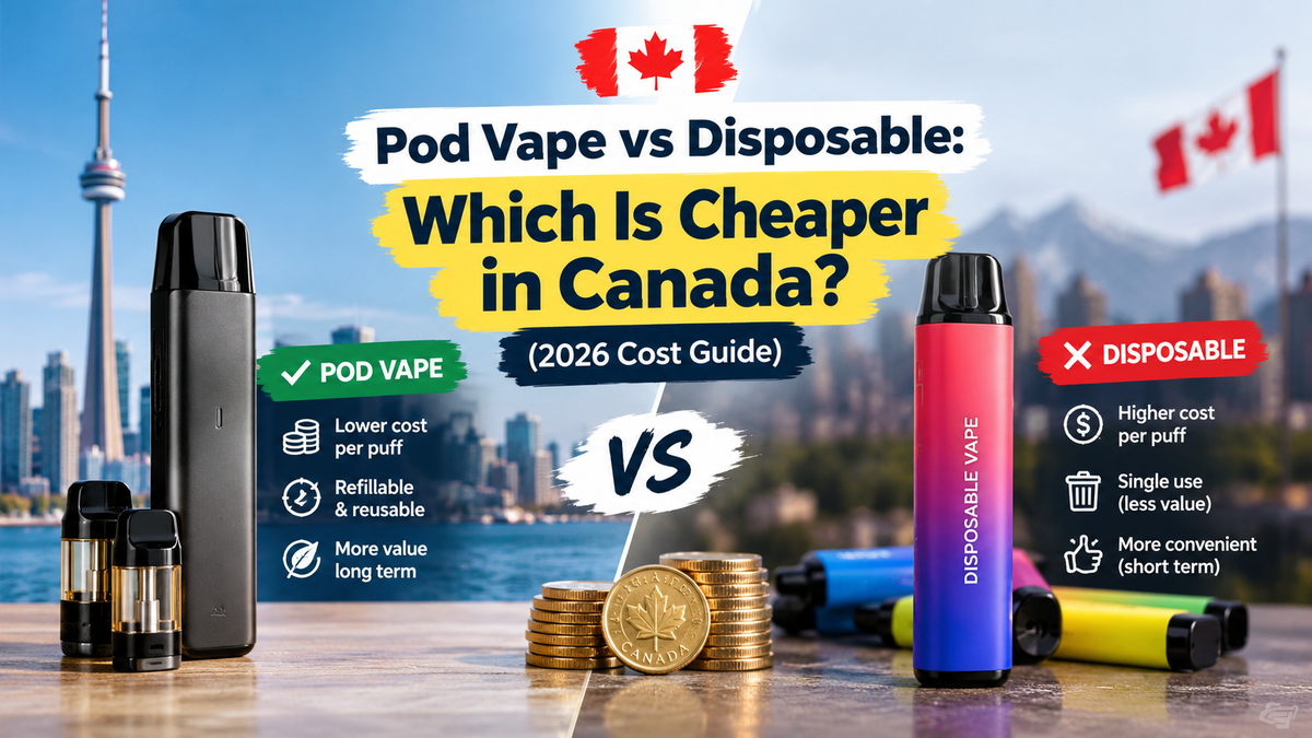 Pod Vape vs Disposable: Which Is Cheaper in Canada? (2026 Cost Guide)