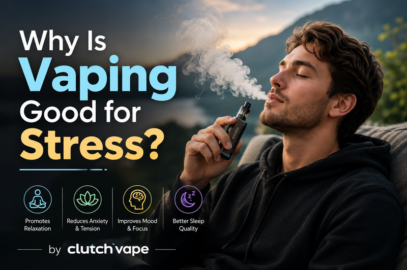 Why Is Vaping Good for Stress? by clutch vape Clutch Vape Why Is Vaping Good for Stress? by clutch vape Clutch Vape