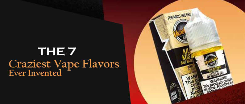 The 7 Craziest Vape Flavors Ever Invented by Clutch Vape shop