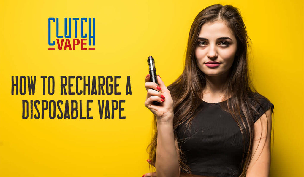 How to Recharge a Disposable Vape: A Quick Guide Clutch Vape How to Recharge a Disposable Vape: A Quick Guide Clutch Vape