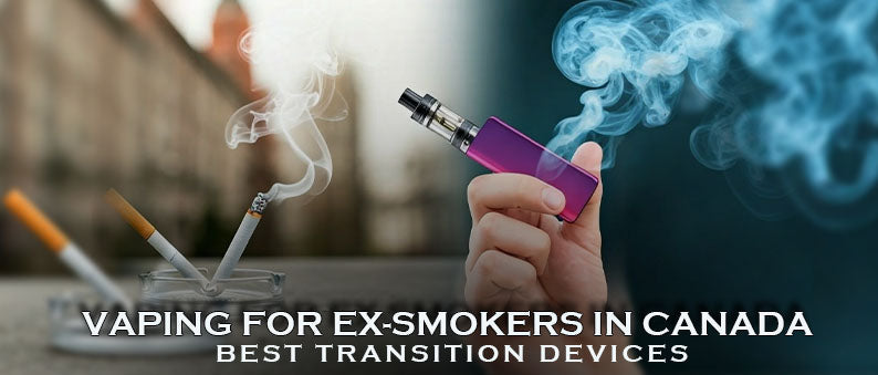 Vaping for Ex-Smokers in Canada Best Transition Devices Clutch Vape Vaping for Ex-Smokers in Canada Best Transition Devices Clutch Vape