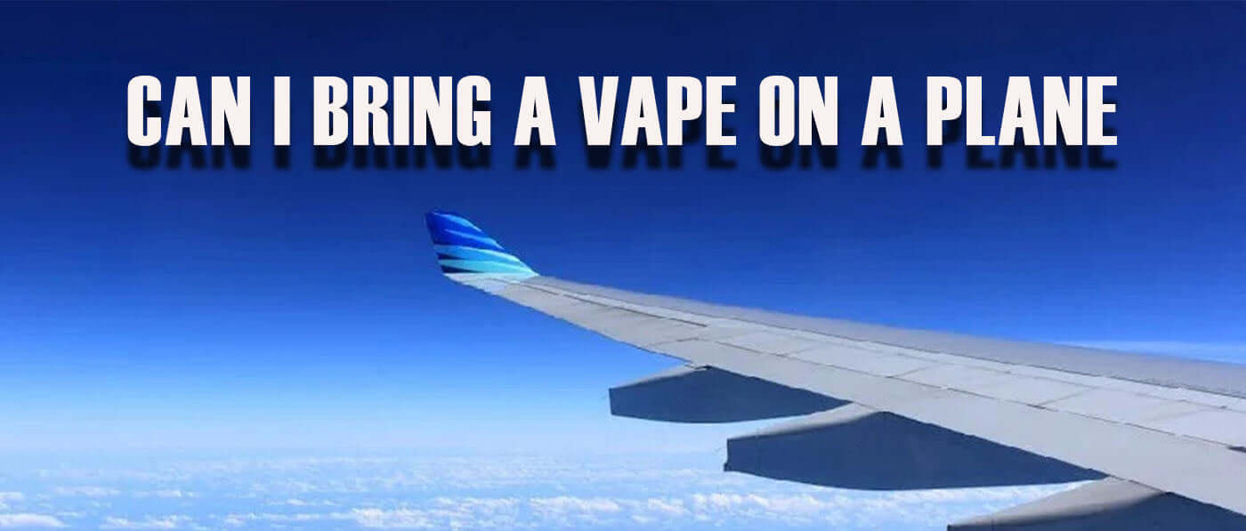 Policies to Bring a Vape on a Plane?