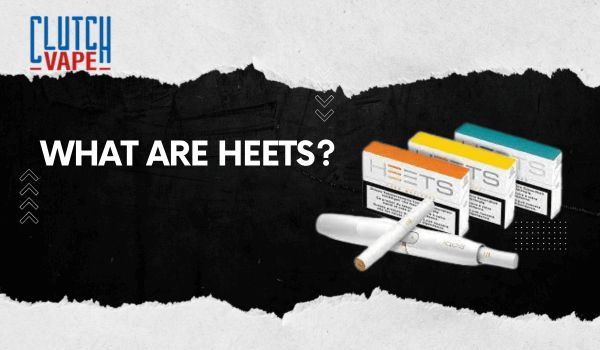 What are HEETS? A Guide to Tobacco Alternatives Clutch Vape What are HEETS? A Guide to Tobacco Alternatives Clutch Vape