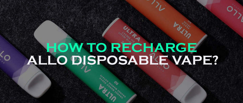 How to Recharge Your Allo Disposable Vape?  Clutch Vape
