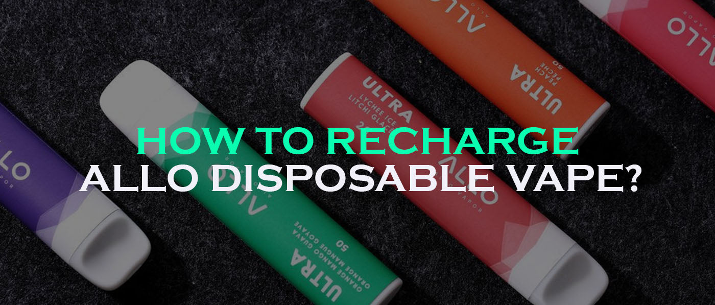 How to Recharge Allo Disposable Vape? - Clutch Vape