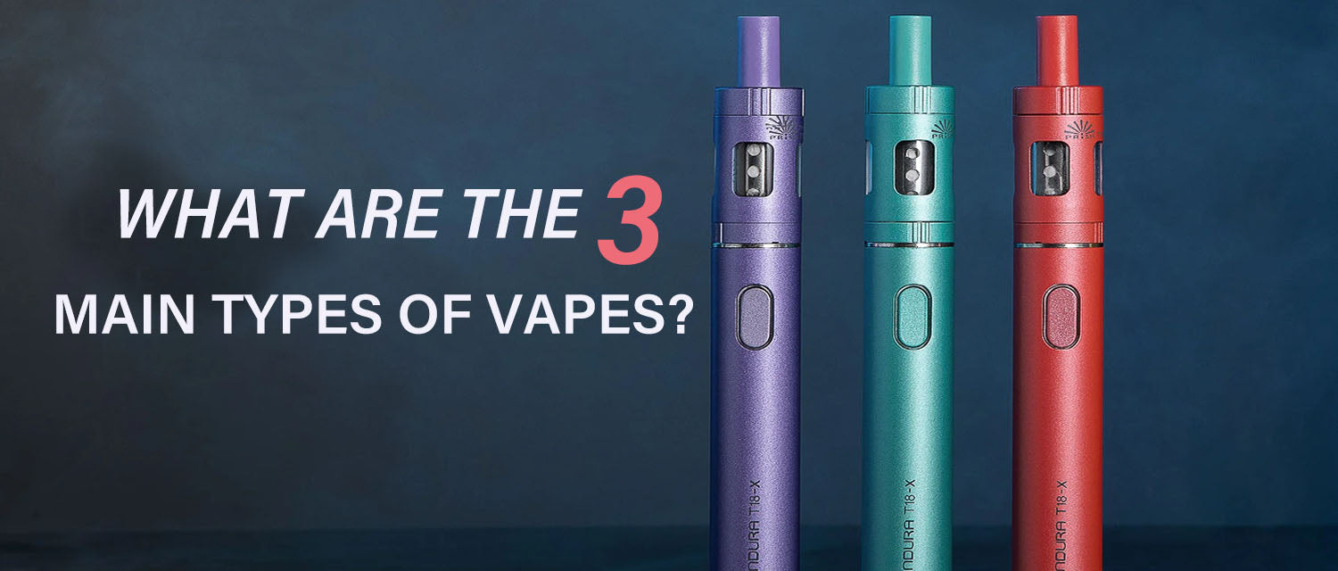 What are the 3 main types of vapes?