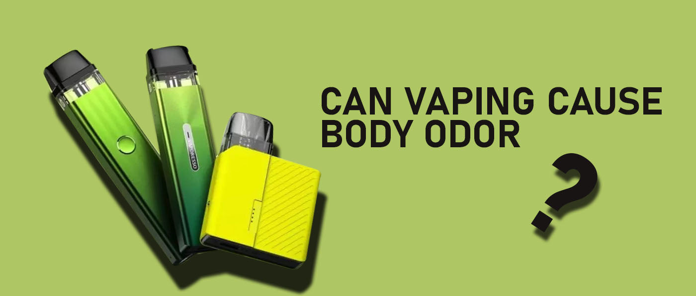 Can Vaping Cause Body Odor?