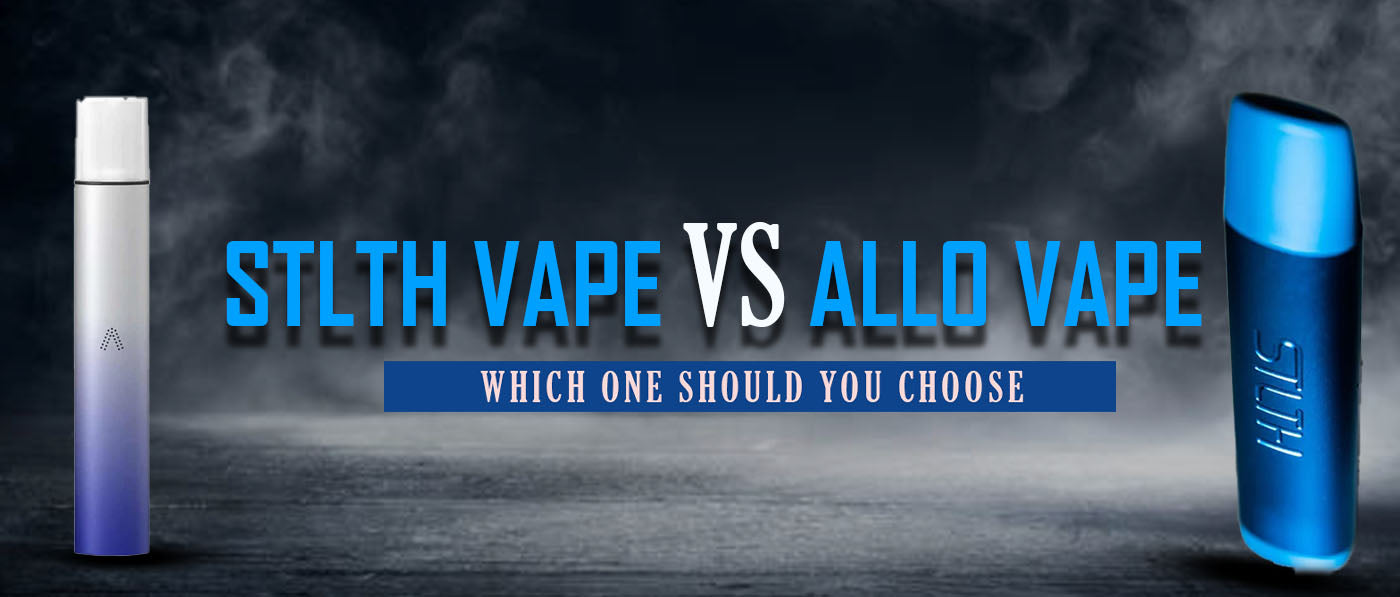 STLTH Vape vs. ALLO Vape: Which One Should You Choose?