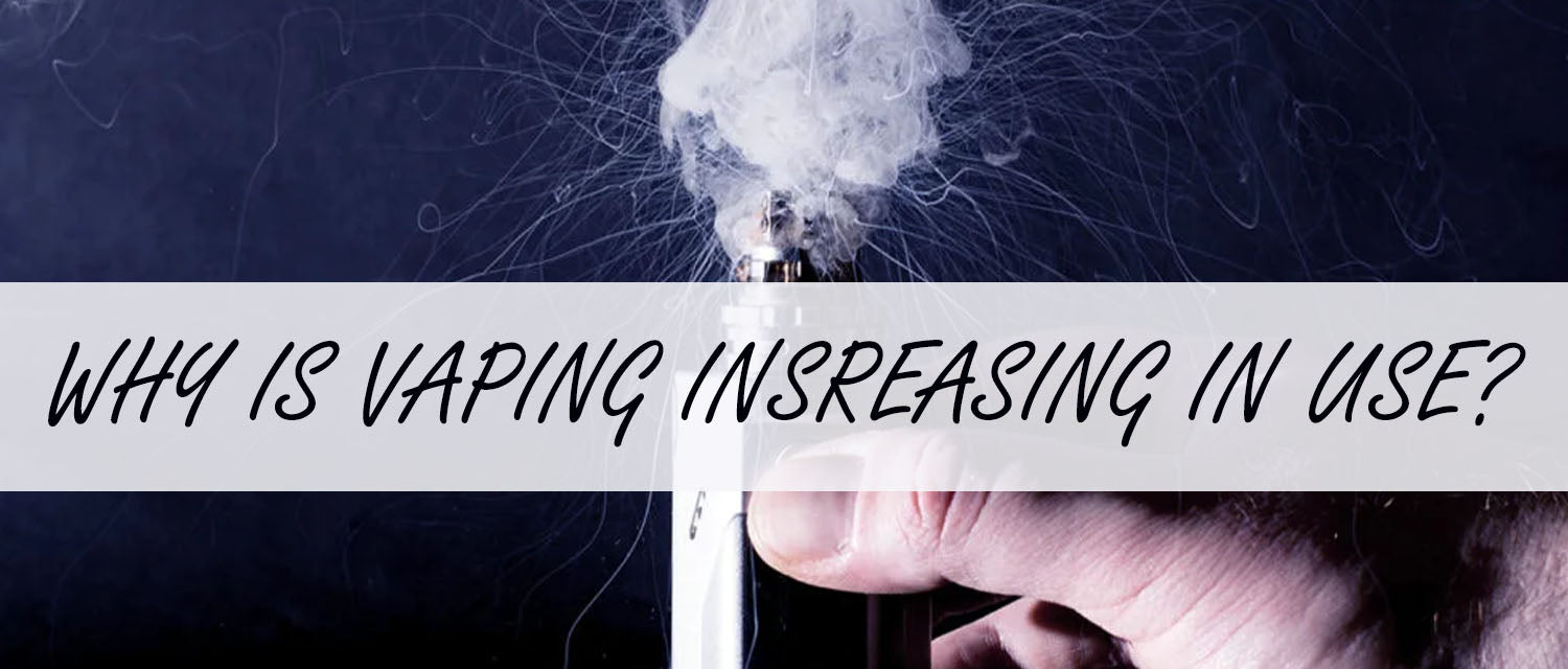 Why is vaping increasing in use?